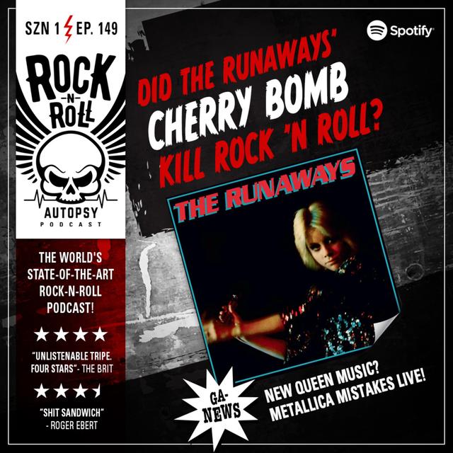 Did The Runaways’ Cherry Bomb Kill Rock ‘n Roll?/Rock-n-Roll Autopsy: Ep. 149 - podcast episode cover
