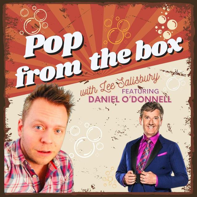 DANIEL O'DONNELL (Pop From The Box) - podcast episode cover