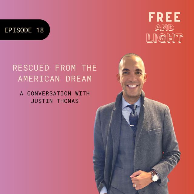 Episode 18: Justin Thomas - Rescued From The American Dream - podcast episode cover