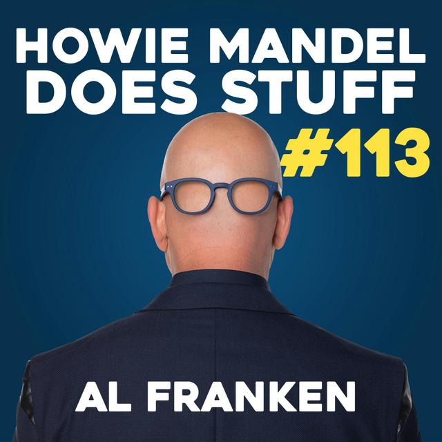 Al Franken From SNL to U.S. Senator | Howie Mandel Does Stuff #113 - podcast episode cover
