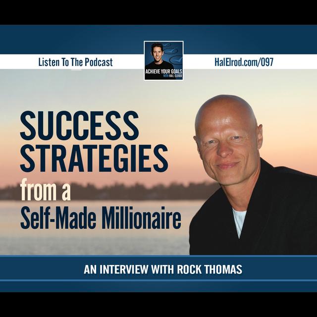 Success Strategies From a Self-Made Millionaire (An Interview with Rock Thomas) - podcast episode cover