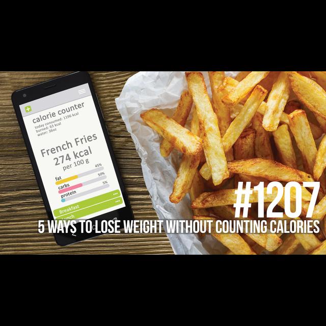 1207: Five Ways to Lose Weight Without Counting Calories - podcast episode cover