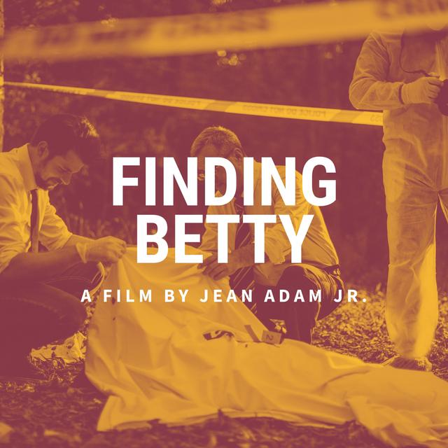 Finding Betty: A Murder For Hire Documentary with Dir. Jean Adam Jr. - podcast episode cover