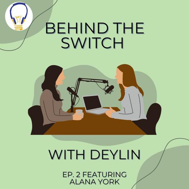 Behind the Switch with Deylin Ep. 2 — Alana York - podcast episode cover