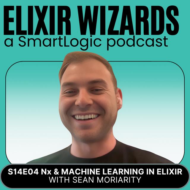 Nx and Machine Learning in Elixir with Sean Moriarity - podcast episode cover