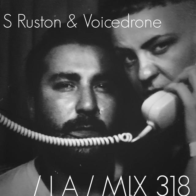IA MIX 318 S Ruston & Voicedrone - podcast episode cover