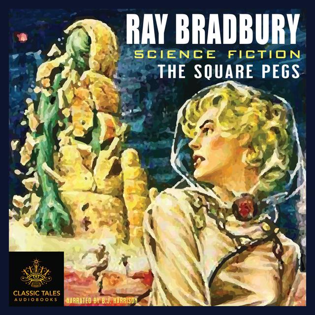 Ep. 831, The Square Pegs, by Ray Bradbury - podcast episode cover