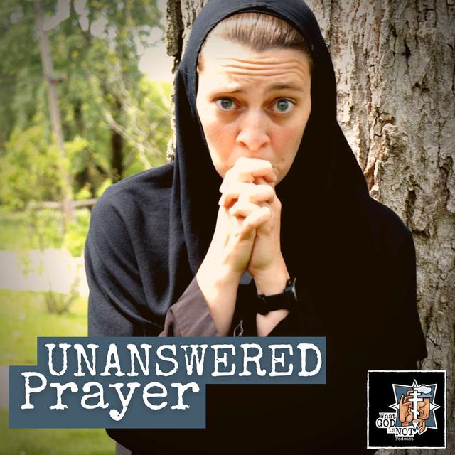 Unanswered Prayer - podcast episode cover