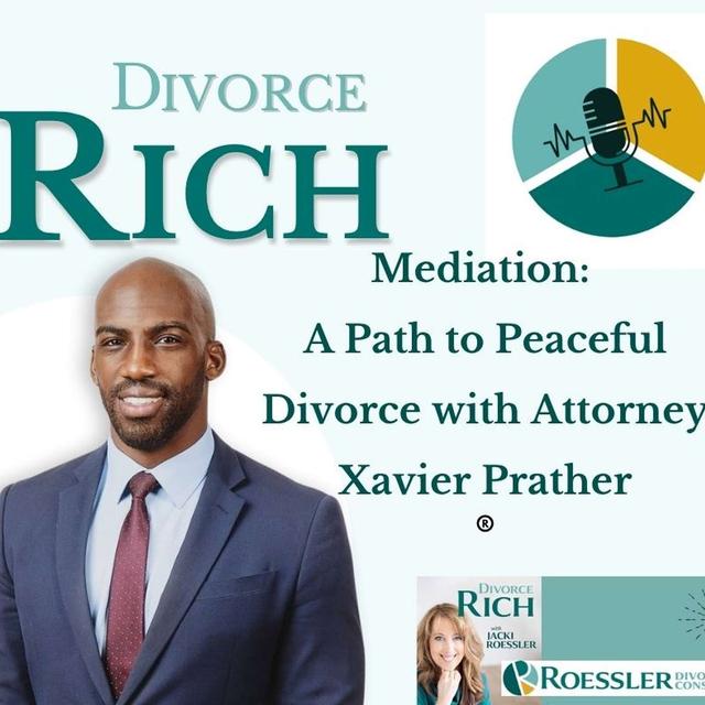 Mediation, Divorce (and Marriage) with Attorney, Xavier Prather - podcast episode cover