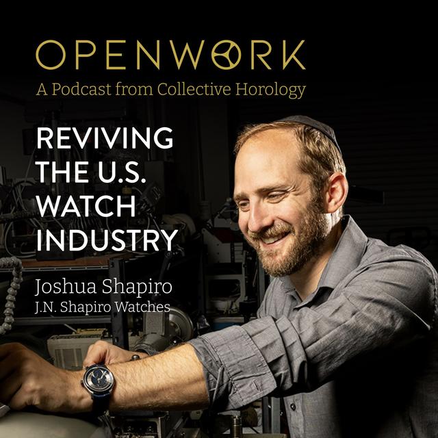 Reviving the U.S. Watch Industry – Josh Shapiro (J.N. Shapiro) - podcast episode cover