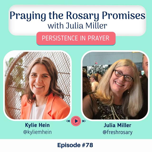 #78 Praying the Rosary Promises with Julia Miller - podcast episode cover