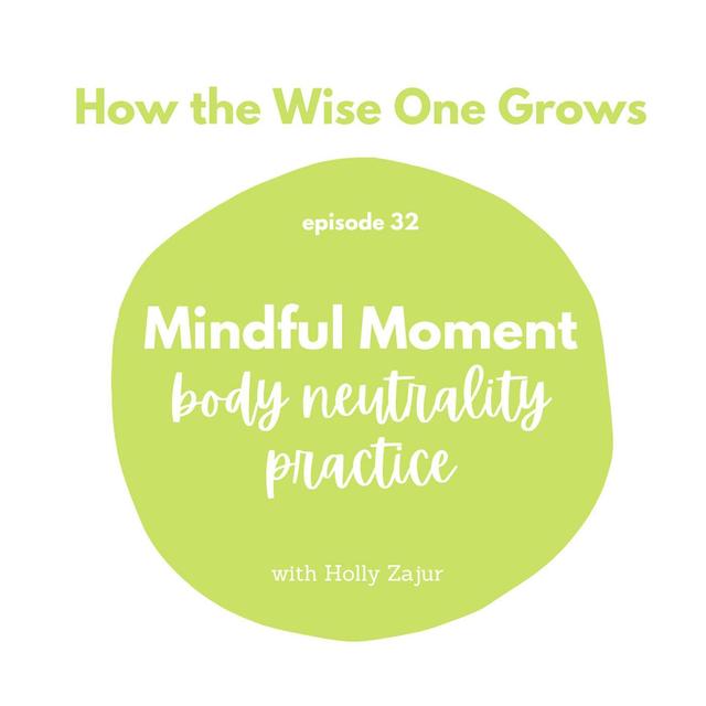 Mindful Moment: Body Neutrality Practice (32) - podcast episode cover