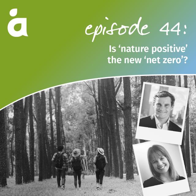 Is 'nature positive' the new 'net zero'? - podcast episode cover