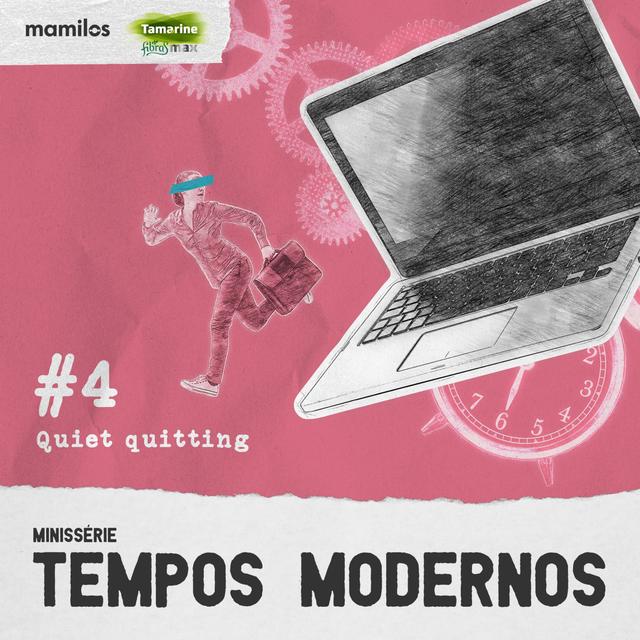 Tempos Modernos - Ep. 4: Quiet quitting - podcast episode cover