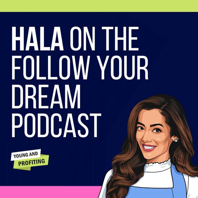 Hala Taha: Never Give Up On Your Dreams (Follow Your Dream Podcast) - podcast episode cover