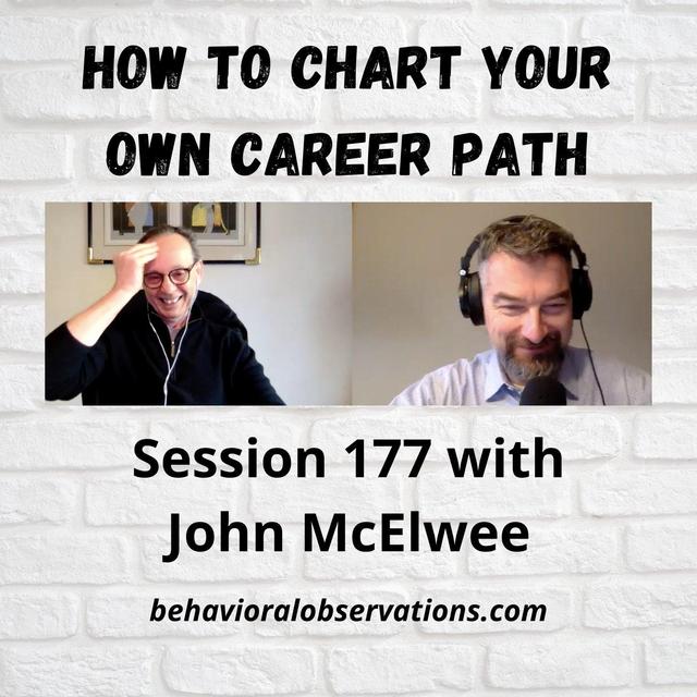 How to Chart Your Own Career Path: Session 177 with John McElwee - podcast episode cover