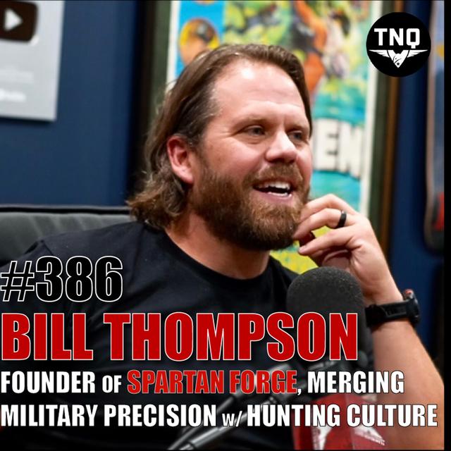 Bill Thompson: Merging Military Precision w/ Hunting Culture, Creating "Spartan Forge," A Tech Company Made For The Outdoors - podcast episode cover
