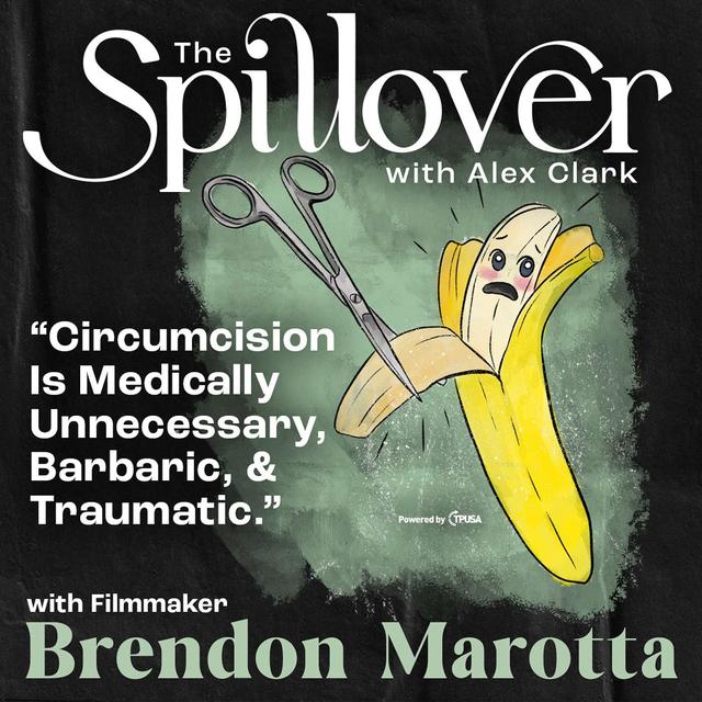 “Circumcision Is Medically Unnecessary, Barbaric, & Traumatic.” -With Filmmaker Brendon Marotta - podcast episode cover