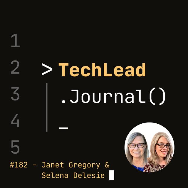 #182 - Building a Quality-Driven Culture: Enhancing Quality Practices Using QPAM - Janet Gregory & Selena Delesie - podcast episode cover