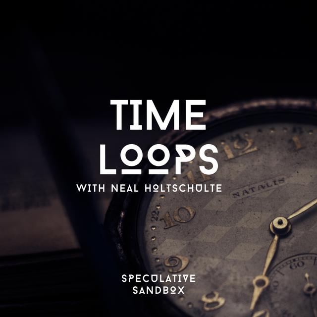 67. Time Loops - podcast episode cover