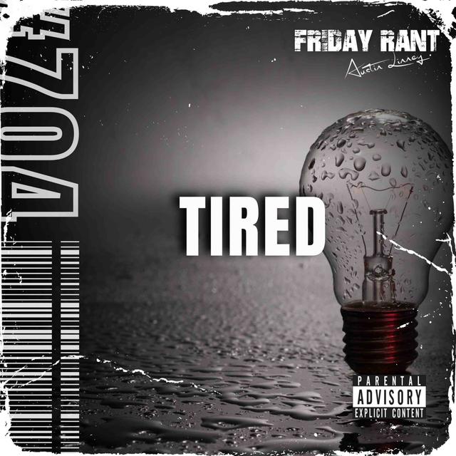Tired | Friday Rant with Austin Linney | Construct your life #704 - podcast episode cover