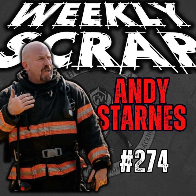 Weekly Scrap #274 - Andy Starnes, Insight on fire and life - podcast episode cover