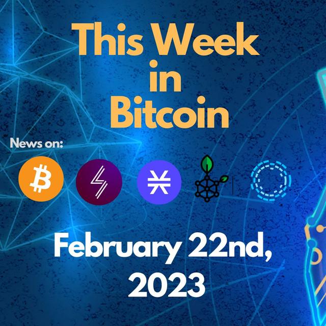 E107: This Week in Bitcoin for February 22nd, 2023 (Bitcoin, Lightning, Stacks, RSK, Liquid) - podcast episode cover