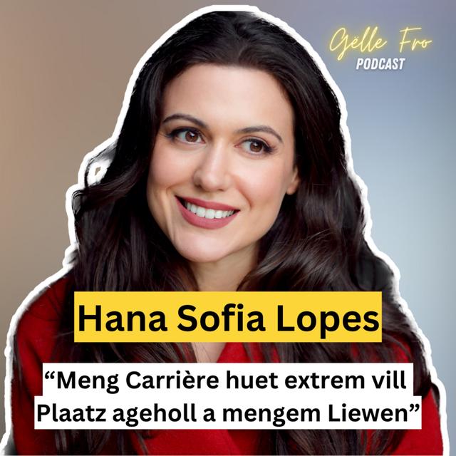 Fir d'Hana Sofia Lopes ass d'Schauspill kee Beruff mais eng Beruffung - GËLLE FRO EP. 97 - podcast episode cover