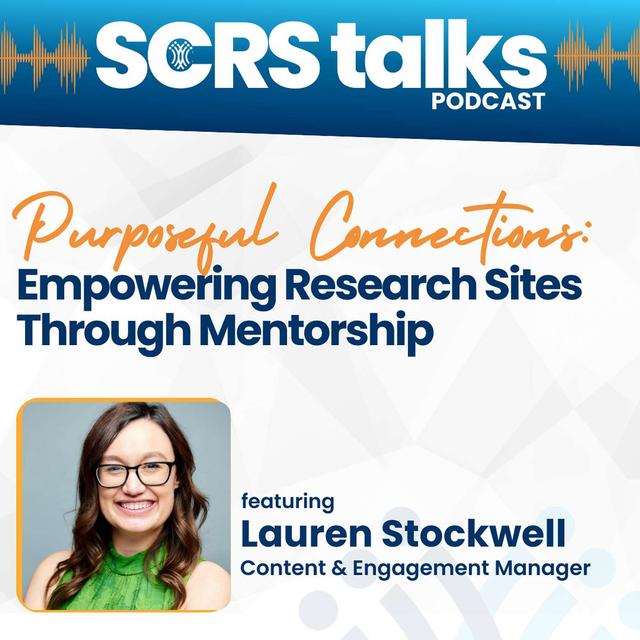 Purposeful Connections: Empowering Research Sites Through Mentorship - podcast episode cover