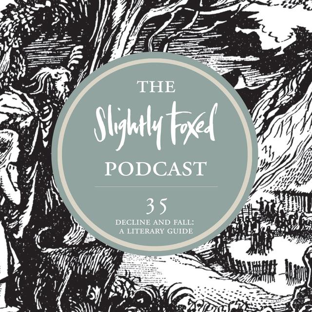 35: Decline and Fall: A Literary Guide - podcast episode cover