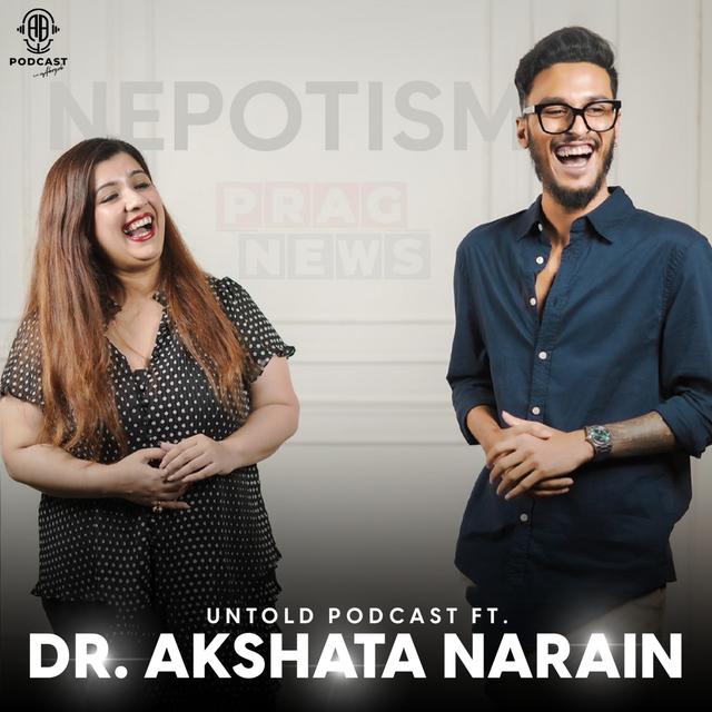 Daughter of Sajive Narain, Nepotism, Battling Depression || UNTOLD Podcast ft. Dr. Akshata Narain - podcast episode cover
