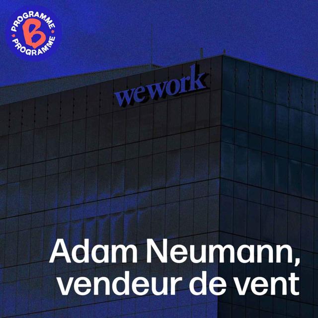 Adam Neumann, vendeur de vent - podcast episode cover