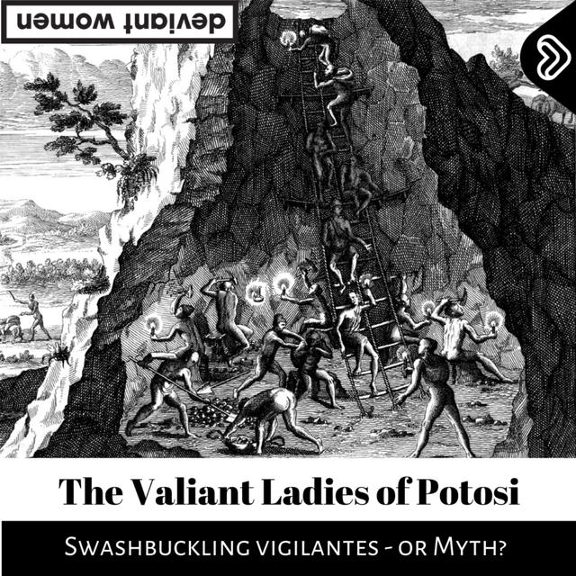 Holes in History - The Valiant Ladies of Potosi - podcast episode cover