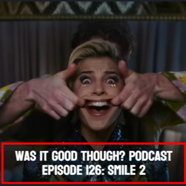 Episode 126: Smile 2 - podcast episode cover