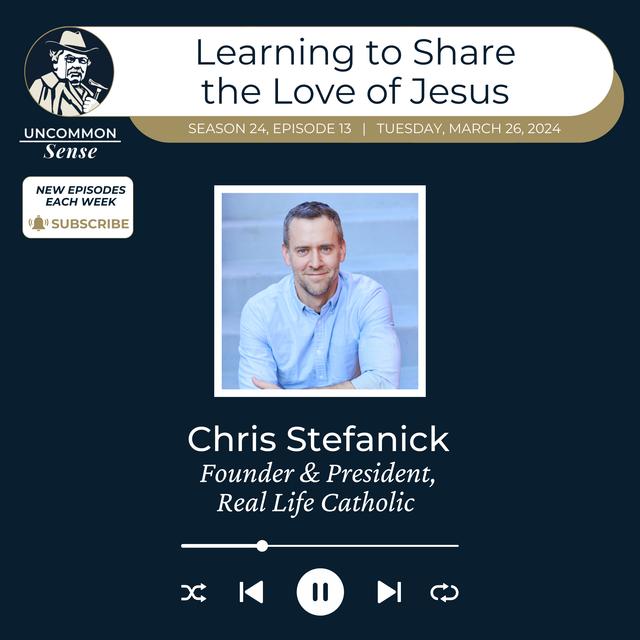 Chris Stefanick: Helping Us Learn to Share the Love of Christ - podcast episode cover
