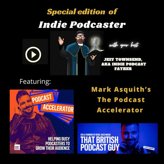 Mark Asquith's The Podcast Accelerator - podcast episode cover