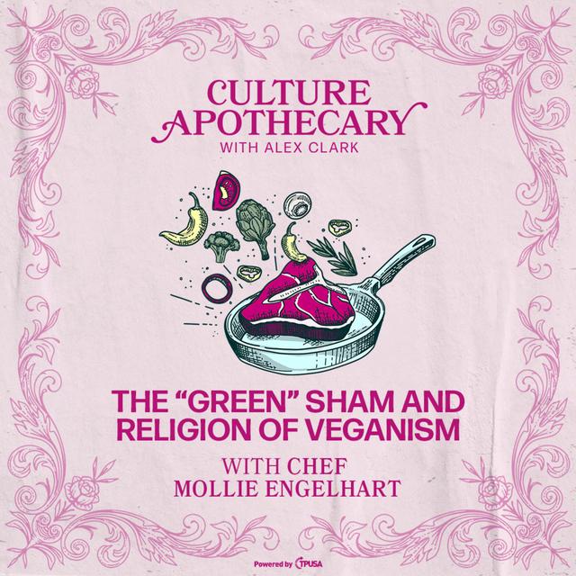 The “Green” Sham and Religion of Veganism | Chef Mollie Engelhart - podcast episode cover