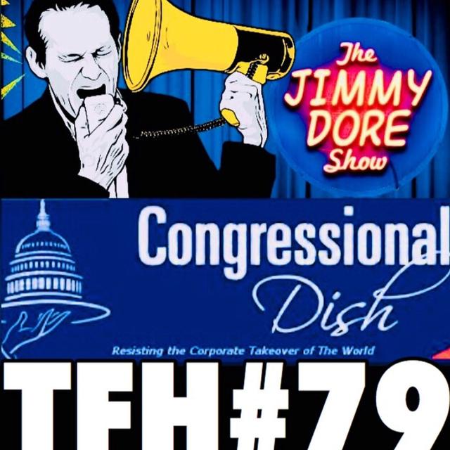 #79: Congressional Dish with Jimmy Dore and Jennifer Briney - podcast episode cover