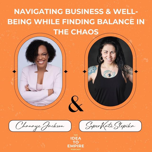 4. Navigating Business and Well-Being While Finding Balance in the Chaos - podcast episode cover