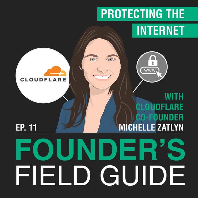 Michelle Zatlyn – Protecting the Internet – [Founder’s Field Guide, EP.11] - podcast episode cover