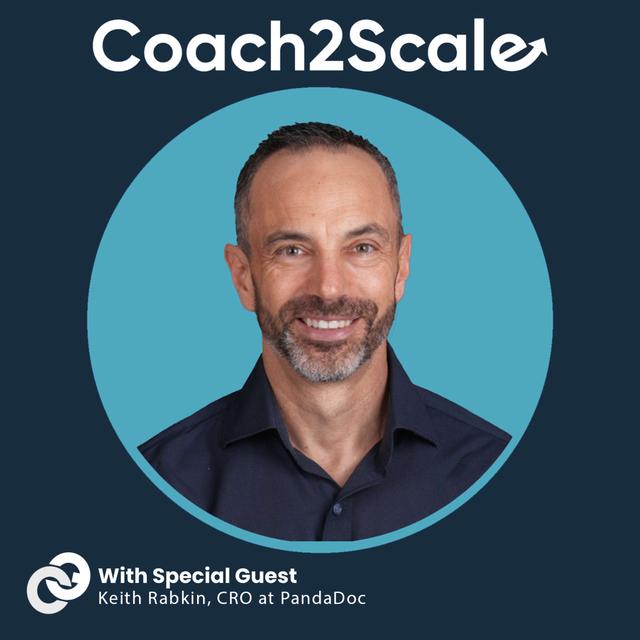 Embracing Change and Value Selling - Keith Rabkin - Coach2Scale - Episode #68 - podcast episode cover
