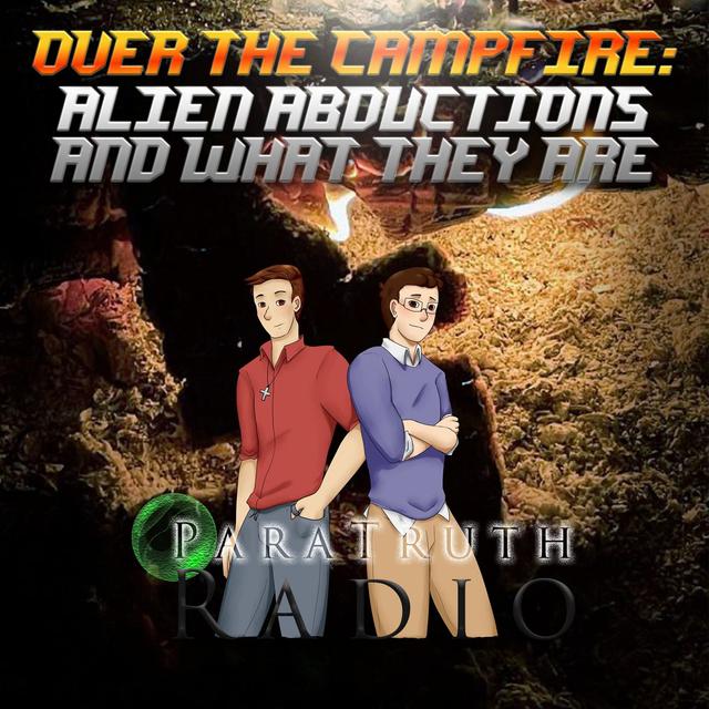 Over the Campfire: Alien Abductions and What They Are - podcast episode cover