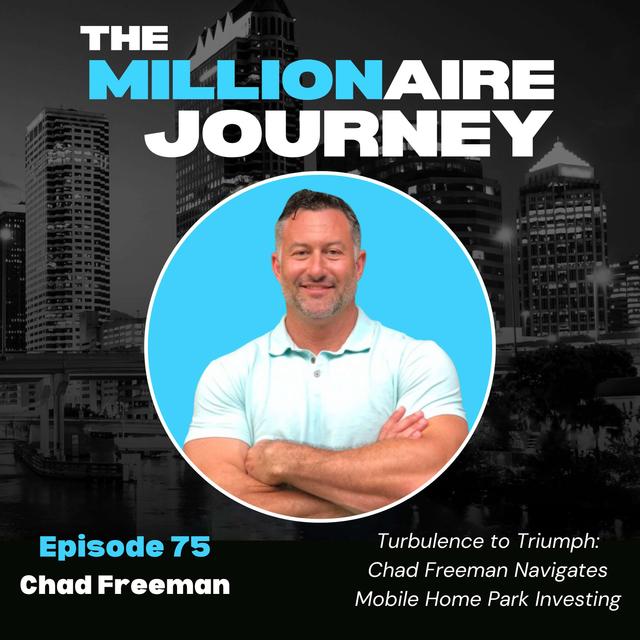 Turbulence to Triumph: Chad Freeman Navigates Mobile Home Park Investing - podcast episode cover