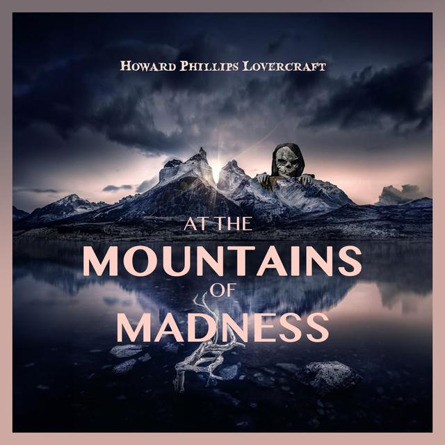 At the Mountains of Madness by H. P. Lovecraft - Chapter 6 - podcast episode cover