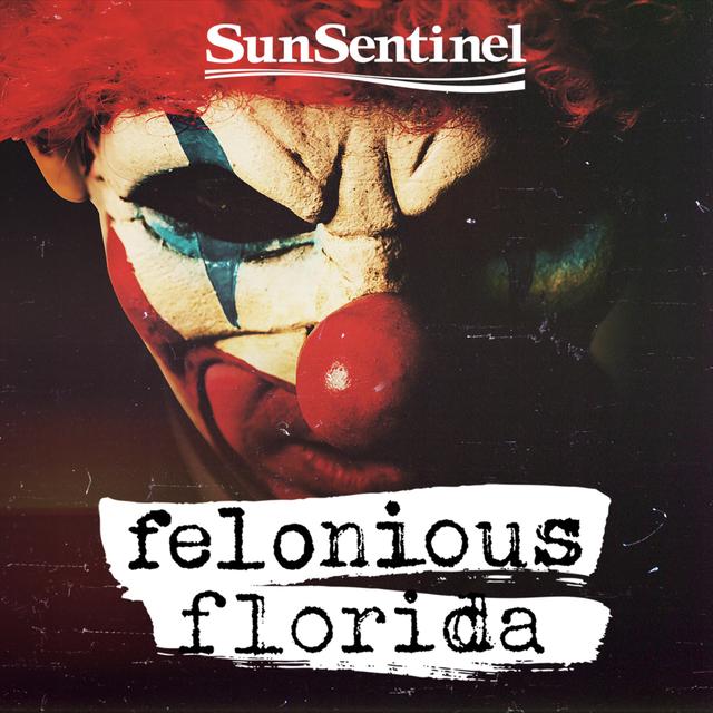 Introducing Felonious Florida, Season 2 - podcast episode cover
