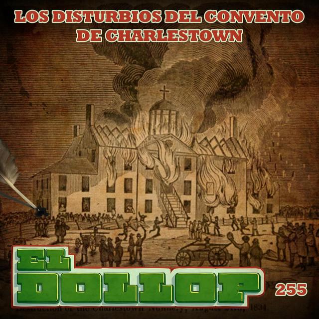 E255: Los Disturbios del Convento de Charlestown - podcast episode cover