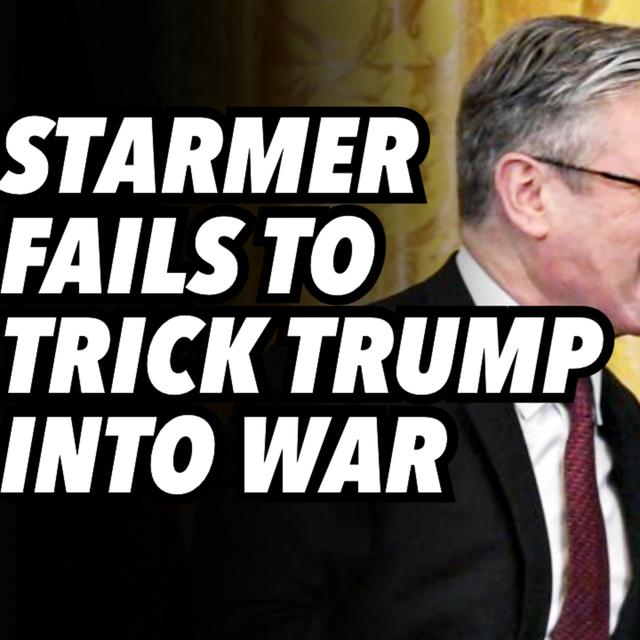 Starmer and Macron FAIL to trick Trump into war with Russia - podcast episode cover