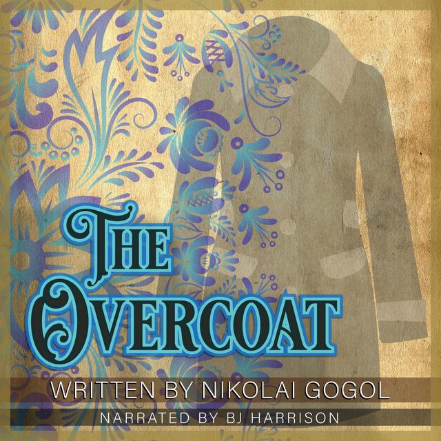 Ep. 713, The Overcoat, by Nikolai Gogol - podcast episode cover