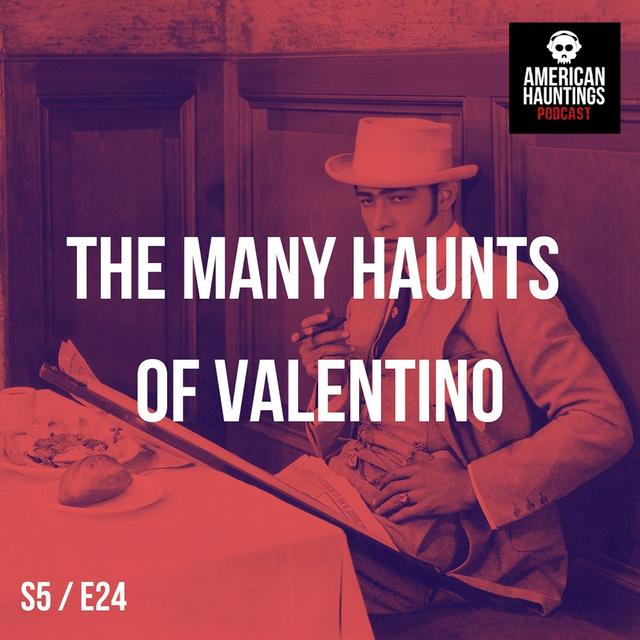The Many Haunts Of Rudolph Valentino - podcast episode cover