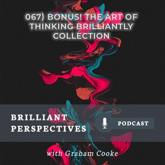BONUS: The Art Of Thinking Brilliantly Collection - podcast episode cover